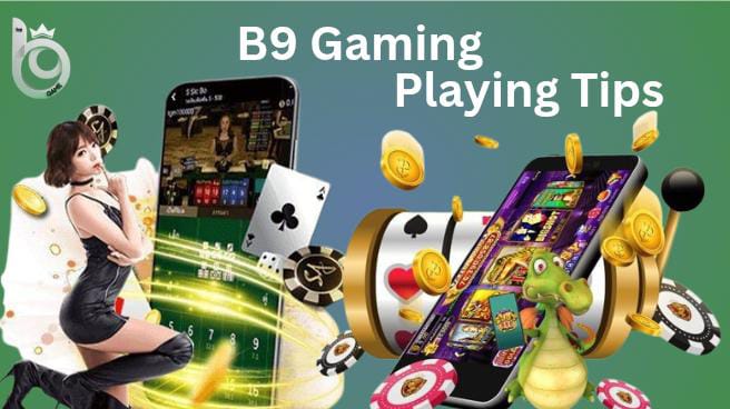 B9 Game Winning Tips